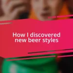 How I discovered new beer styles