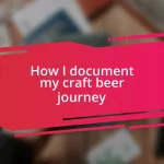 How I document my craft beer journey