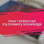 How I enhanced my brewery knowledge