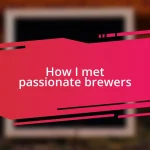 How I met passionate brewers