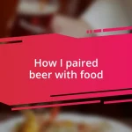 How I paired beer with food