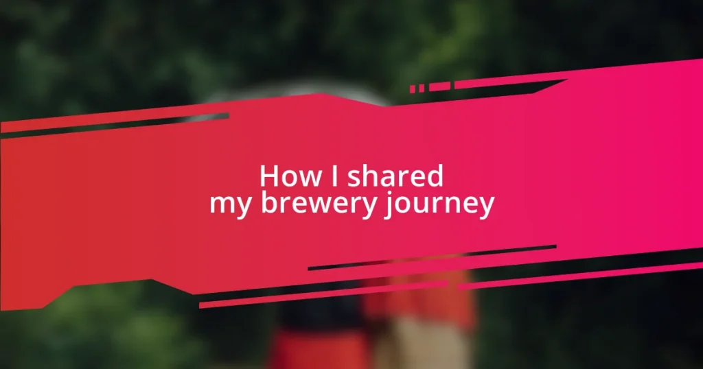 How I shared my brewery journey