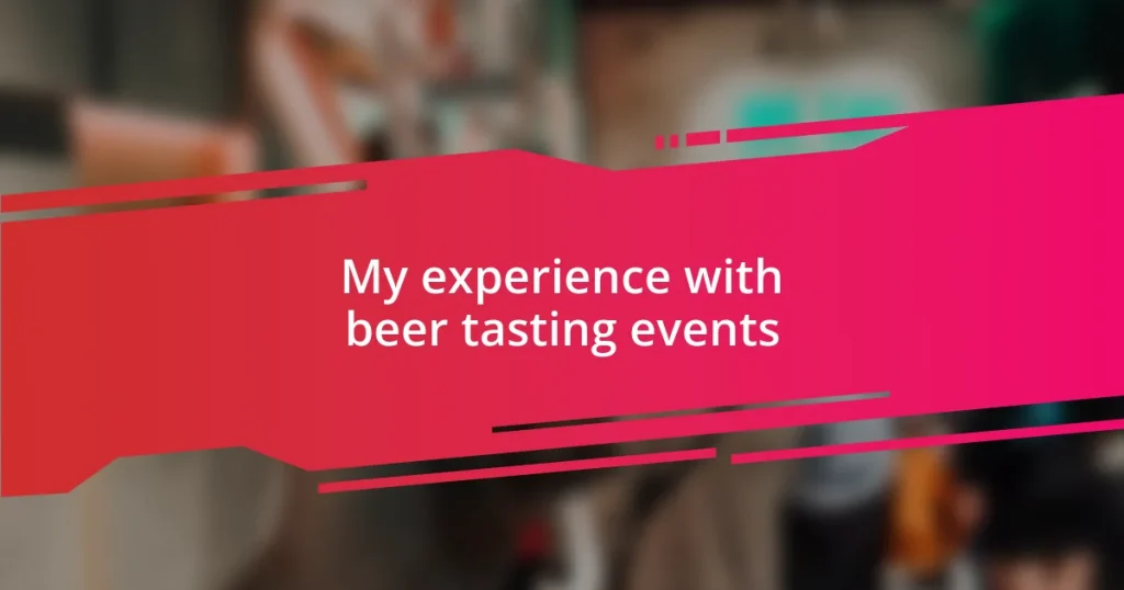 My experience with beer tasting events