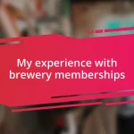 My experience with brewery memberships