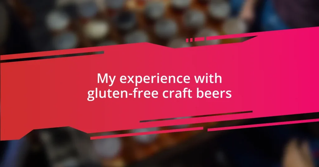 My experience with gluten-free craft beers