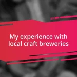 My experience with local craft breweries