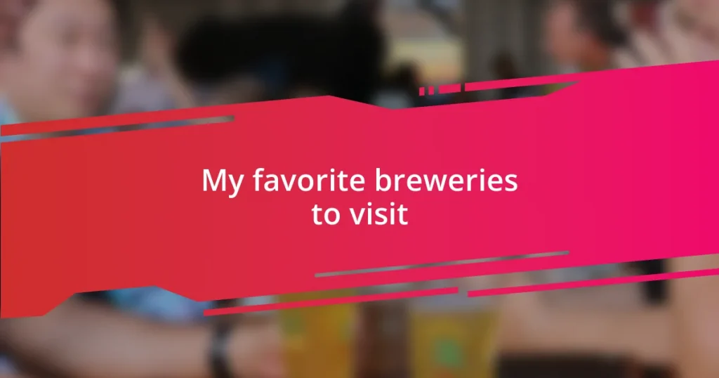 My favorite breweries to visit