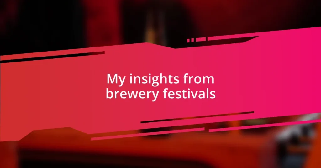 My insights from brewery festivals