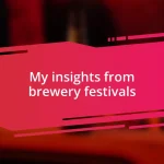 My insights from brewery festivals