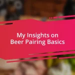 My Insights on Beer Pairing Basics