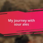 My journey with sour ales