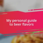 My personal guide to beer flavors