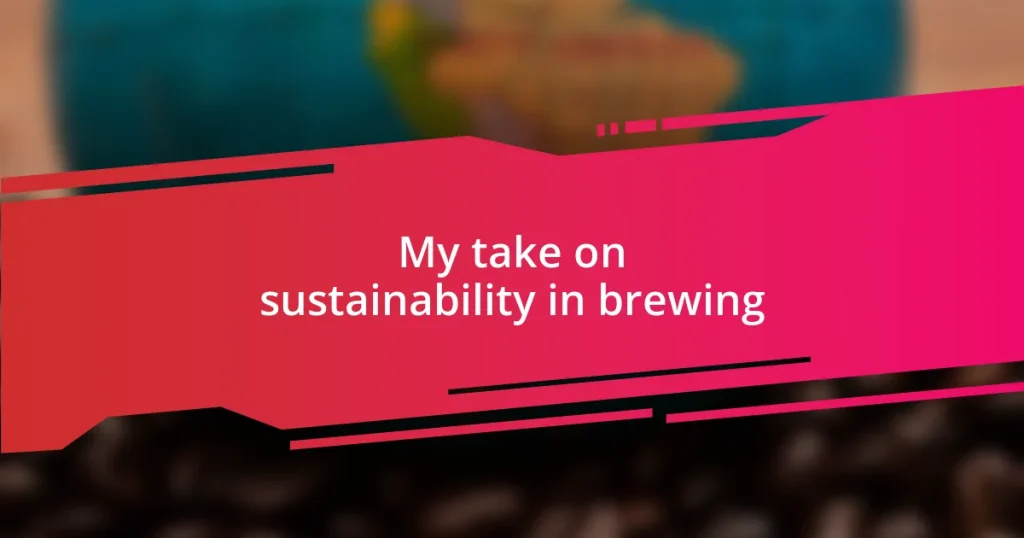 My take on sustainability in brewing