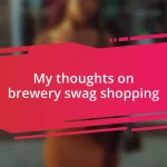 My thoughts on brewery swag shopping