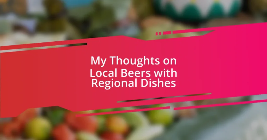 My Thoughts on Local Beers with Regional Dishes