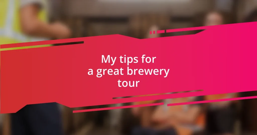 My tips for a great brewery tour