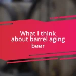 What I think about barrel aging beer