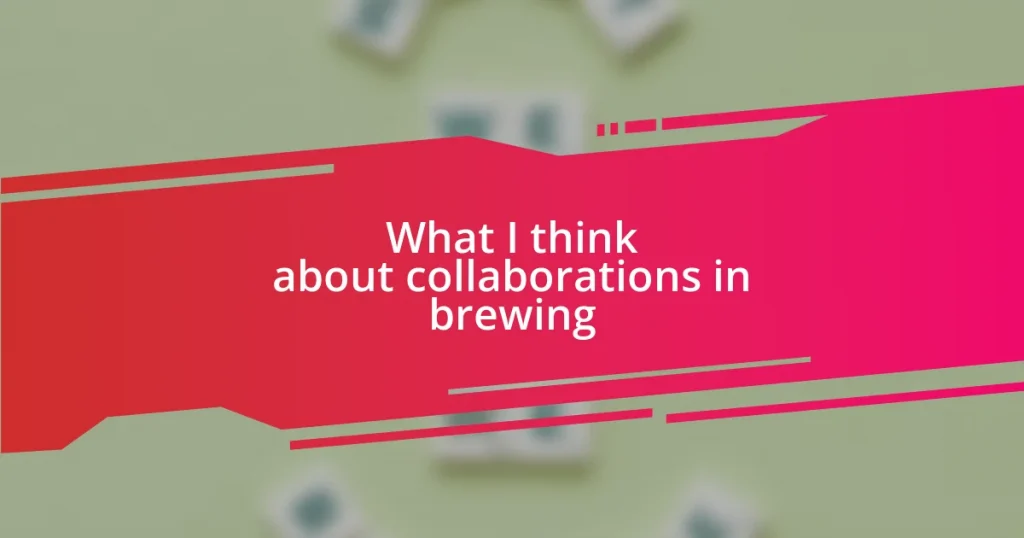 What I think about collaborations in brewing