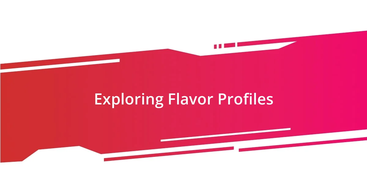 Exploring Flavor Profiles