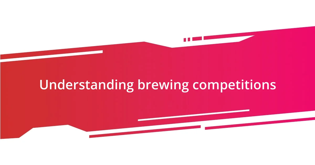 Understanding brewing competitions